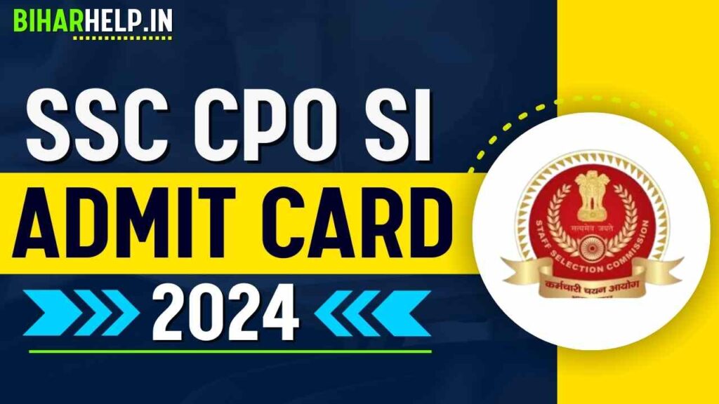 ..SSC CPO SI Admit Card 2024 : एसएससी सीपीओ एसआई एडमिट कार्ड 2024 कैसे डाउनलोड करे..