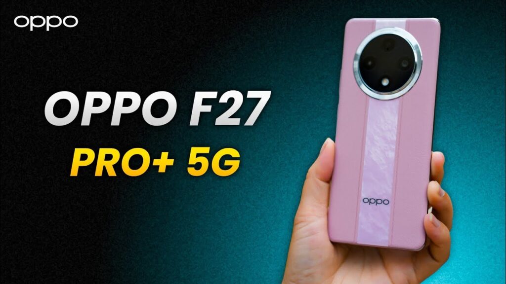 OPPO F27 Pro Plus 5G | India's First Waterproof Smartphone 2024