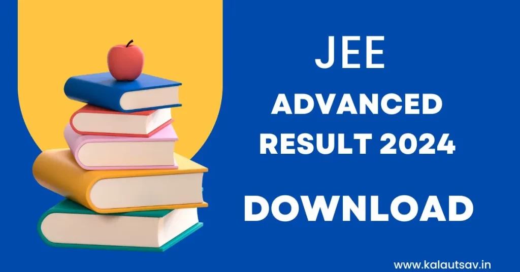 IIT JEE Advanced 2024 Result : आईआईटी जेईई एडवांस्ड 2024 परिणाम